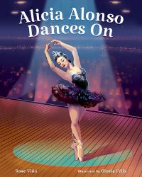 Book Cover for Alicia Alonso Dances On by Rose Viña