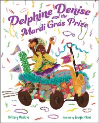 Book Cover for Delphine Denise and the Mardi Gras Prize by Brittany Mazique