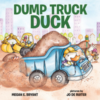 Book Cover for Dump Truck Duck by Megan E Bryant