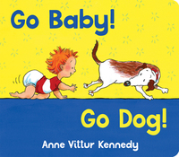 Book Cover for Go Baby! Go Dog! by Anne Kennedy