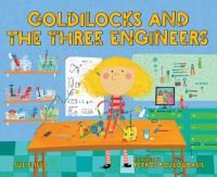 Book Cover for Goldilocks and the Three Engineers by Sue Fliess