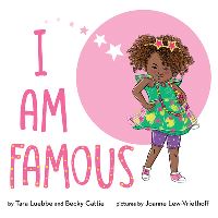 Book Cover for I Am Famous by Tara Luebbe, Becky Cattie