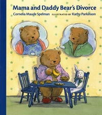 Book Cover for Mama and Daddy Bear's Divorce by Cornelia Spelman