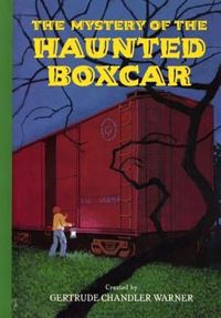 Book Cover for The Mystery of the Haunted Boxcar by Gertrude Chandler Warner, Hodges Soileau
