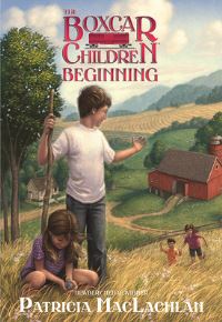 Book Cover for The Boxcar Children Beginning by Patricia MacLachlan, Robert Dunn, Gertrude Chandler Warner