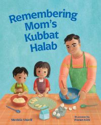 Book Cover for Remembering Mom's Kubbat Halab by Medeia Sharif