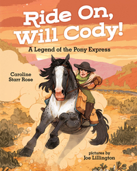 Book Cover for Ride on, Will Cody! by Caroline Starr Rose