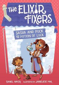 Book Cover for Sasha and Puck and the Potion of Luck by Daniel Nayeri