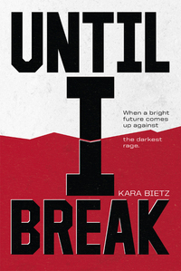Book Cover for Until I Break by Kara Bietz