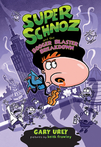 Book Cover for Super Schnoz and the Booger Blaster Breakdown by Gary Urey