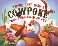 Book Cover for There Once Was a Cowpoke Who Swallowed an Ant by Helen Ketteman