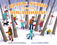 Book Cover for Maple Syrup from the Sugarhouse by Laurie Lazzaro Knowlton