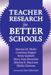 Book Cover for Teacher Research for Better Schools by Marian M Mohr