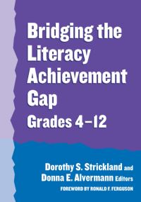 Book Cover for Bridging the Literacy Achievement Gap, Grades 4-12 by Dorothy S Strickland, Donna E Alvermann