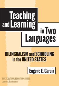 Book Cover for Teaching and Learning in Two Languages by Eugene E Garcia