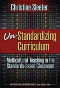 Book Cover for Un-Standardizing Curriculum by Christine E Sleeter