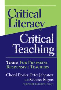 Book Cover for Critical Literacy/Critical Teaching by Cheryl Dozier, Peter Johnston, Rebecca Rogers