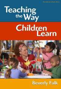 Book Cover for Teaching the Way Children Learn by Beverly Falk