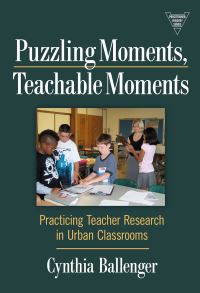 Book Cover for Puzzling Moments, Teachable Moments by Cynthia Ballenger