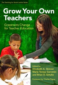 Book Cover for Grow Your Own Teachers by Elizabeth Skinner, Maria Teresa Garretón, Brian D Schultz