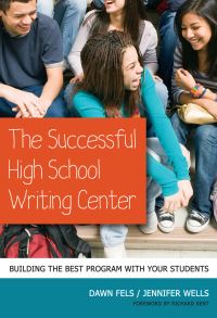 Book Cover for The Successful High School Writing Center by Dawn Fels, Jennifer Wells