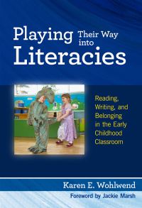 Book Cover for Playing Their Way Into Literacies by Karen E Wohlwend