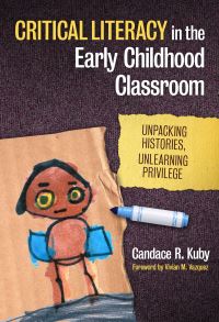 Book Cover for Critical Literacy in the Early Childhood Classroom by Candace R Kuby