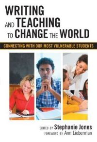 Book Cover for Writing and Teaching to Change the World by Stephanie Jones