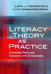 Book Cover for Literacy Theory as Practice by Lara Jean Handsfield, Annemarie Sullivan Palincsar