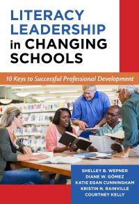 Book Cover for Literacy Leadership in Changing Schools by Shelley B Wepner, Diane W Gómez, Katie Egan Cunningham, Kristin N Rainville, Courtney Kelly