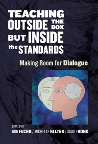 Book Cover for Teaching Outside the Box but Inside the Standards by Bob Fecho, Michelle Falter, Xiaoli Hong