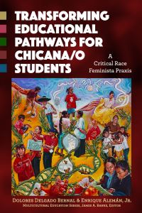 Book Cover for Transforming Educational Pathways for Chicana/o Students by Dolores Delgado Bernal, Enrique Alemán