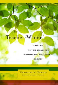 Book Cover for The Teacher-Writer by Christine M Dawson