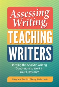 Book Cover for Assessing Writing, Teaching Writers by Mary Ann Smith