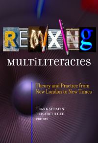 Book Cover for Remixing Multiliteracies by Frank Serafini, Elisabeth Gee