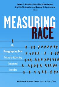 Book Cover for Measuring Race by Robert T Teranishi, Bach Mei Dolly, Cynthia Alcantar, Edward R Curammeng