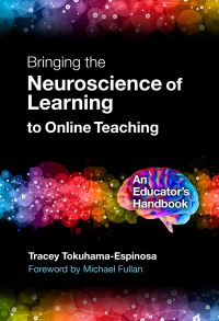 Book Cover for Bringing the Neuroscience of Learning to Online Teaching by Tracey TokuhamaEspinosa
