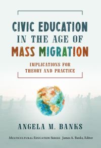 Book Cover for Civic Education in the Age of Mass Migration by Angela M Banks