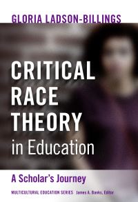 Book Cover for Critical Race Theory in Education by Gloria LadsonBillings, James A Banks