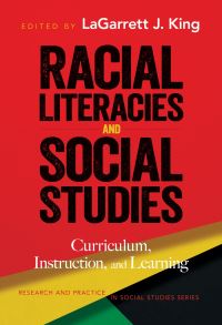 Book Cover for Racial Literacies and Social Studies by LaGarrett J King