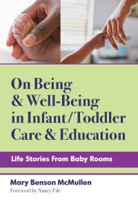 Book Cover for On Being and Well-Being in Infant/toddler Care and Education by Mary Benson McMullen