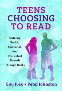 Book Cover for Teens Choosing to Read by Gay Ivey, Peter Johnston