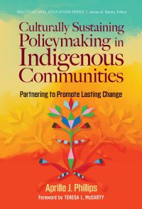 Book Cover for Culturally Sustaining Policymaking in Indigenous Communities by Aprille J Phillips
