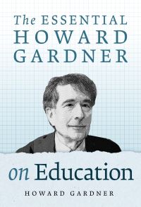 Book Cover for The Essential Howard Gardner on Education by Howard Gardner