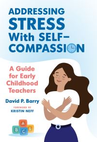 Book Cover for Addressing Stress With Self-Compassion by David P Barry