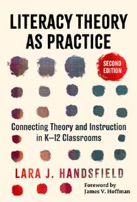 Book Cover for Literacy Theory as Practice by Lara Jean Handsfield