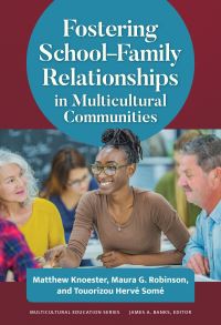 Book Cover for Fostering School-Family Relationships in Multicultural Communities by Matthew Knoester, Maura G Robinson, Touorizou Hervé Somé
