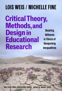 Book Cover for Critical Theory, Methods, and Design in Educational Research by Lois Weis, Michelle Fine