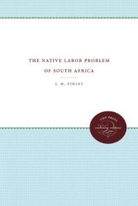 Book Cover for The Native Labor Problem of South Africa by JM Tinley