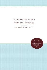 Book Cover for Count Albert De Mun, Paladin of the Third Republic by Benjamin F Martin